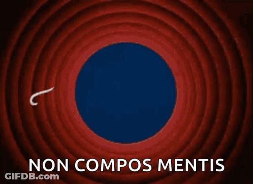 A Sign That Says That 'S All Folks Non Compos Mentis On It GIF