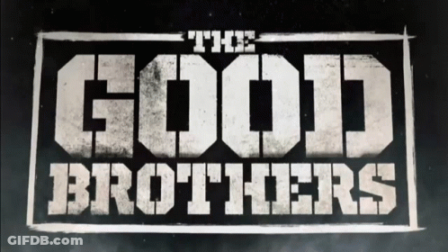 A Sign That Says The Good Brothers In White Letters GIF