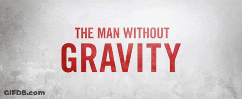 A Sign That Says The Man Without Gravity In Red GIF