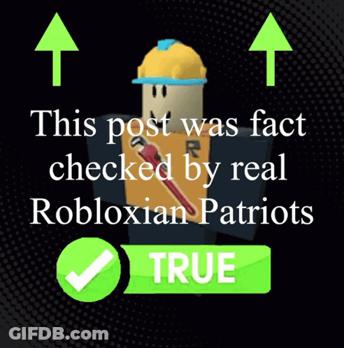 A Sign That Says This Post Was Fact Checked By Real Robloxian Patriots GIF