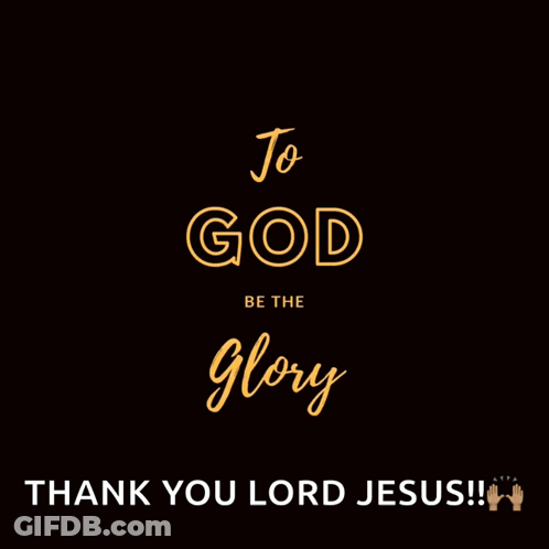 A Sign That Says To God Be The Glory GIF