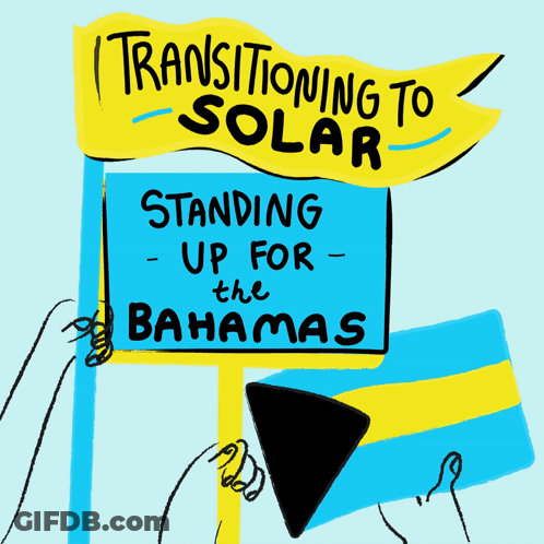 A Sign That Says ' Transitioning To Solar Standing Up For The Bahamas ' On It GIF