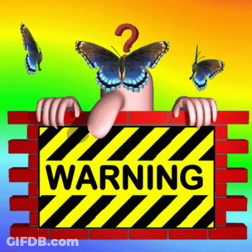 A Sign That Says Warning On It With Butterflies Flying Around It GIF