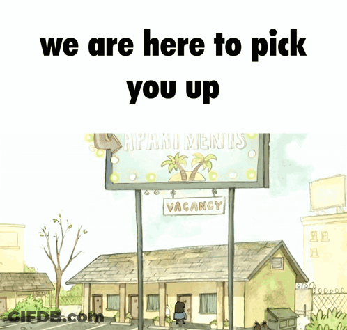 A Sign That Says We Are Here To Pick You Up In Front Of A Building GIF