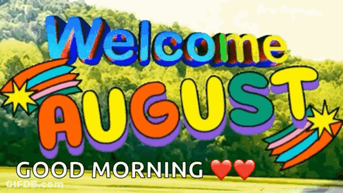 A Sign That Says Welcome August And Good Morning GIF