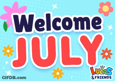 A Sign That Says Welcome July On It GIF
