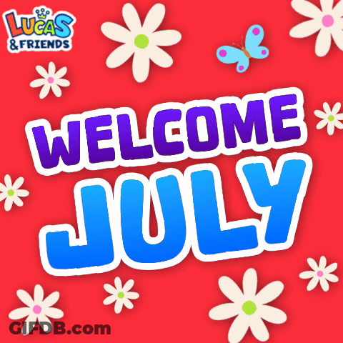 A Sign That Says Welcome July With Flowers Around It GIF