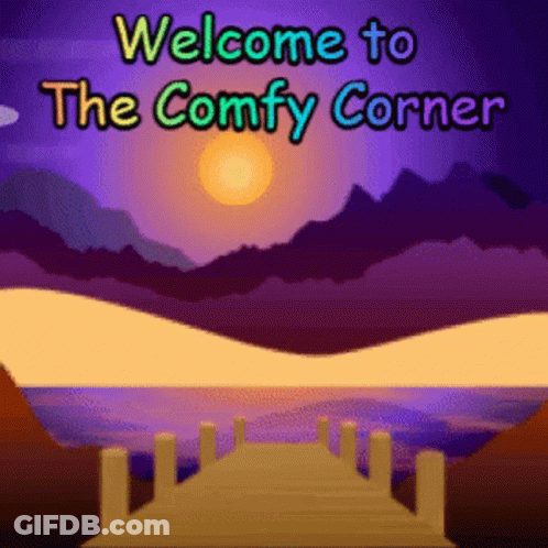 A Sign That Says Welcome To The Comfy Corner With Mountains In The Background GIF