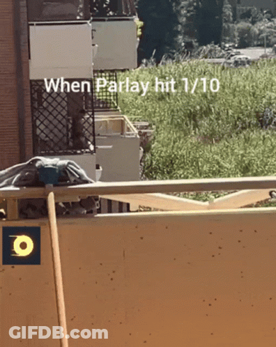 A Sign That Says When Parlay Hit 1/10 Is On A Balcony GIF