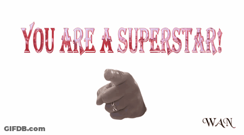 A Sign That Says You Are A Superstar With A Hand Pointing GIF