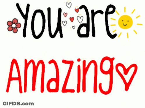A Sign That Says " You Are Stunning " With Hearts And A Sun GIF