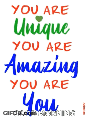 A Sign That Says You Are Unique You Are Amazing You Are You Good Morning GIF
