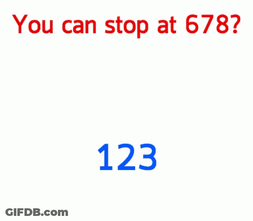 A Sign That Says You Can Stop At 678 GIF