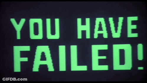 A Sign That Says You Have Failed On A Black Background GIF