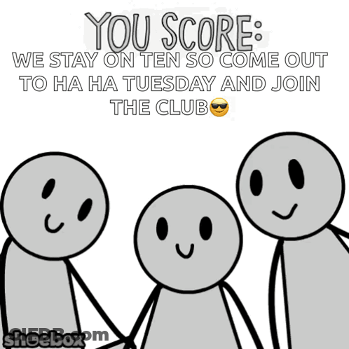 A Sign That Says You Score We Stay On Ten So Come Out To Ha Ha Tuesday GIF