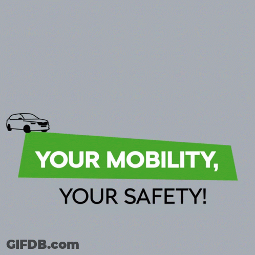 A Sign That Says " Your Mobility Your Safety " With A Car On It GIF