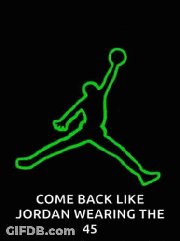 A Silhouette Of A Basketball Player With The Words Come Back Like Jordan Wearing The 45 GIF