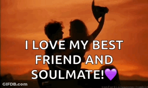 A Silhouette Of A Man And A Woman With The Words I Love My Best Friend And Soulmate GIF