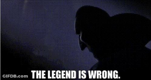 A Silhouette Of A Person With The Words " The Legend Is Wrong " Below It GIF