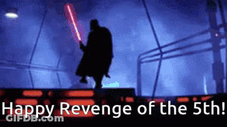 A Silhouette Of Darth Vader Holding A Light Saber With The Words Happy Revenge Of The 5Th GIF