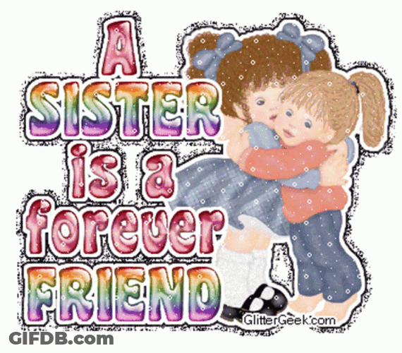 A Sister Day Is A Forever Friend GIF