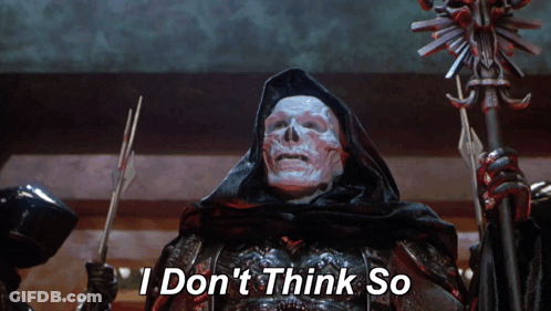 A Skeleton Is Holding A Spear And Says I Don T Think So GIF