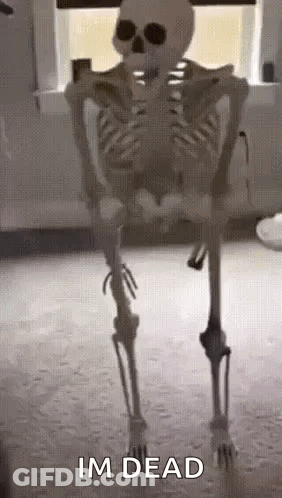 A Skeleton Is Standing In A Room With The Words `` Im Dead '' Written On It . GIF