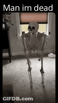 A Skeleton Is Standing In A Room With The Words `` Man Im Dead '' Written On It . GIF