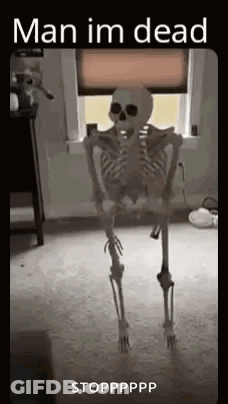 A Skeleton Is Standing In Front Of A Window In A Room With The Words `` Man Im Dead '' Written On It . GIF