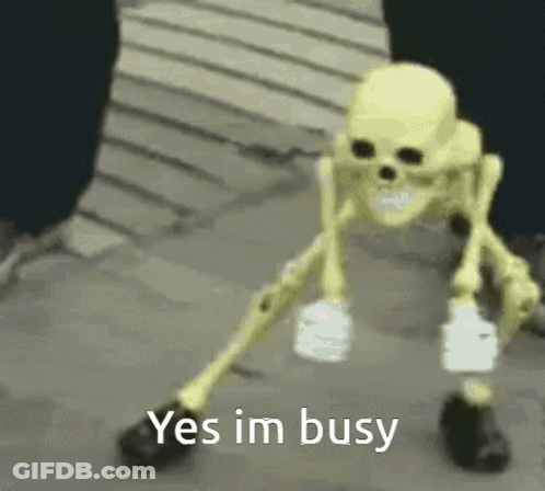 A Skeleton Is Standing On A Sidewalk And Says Yes Im Busy . GIF