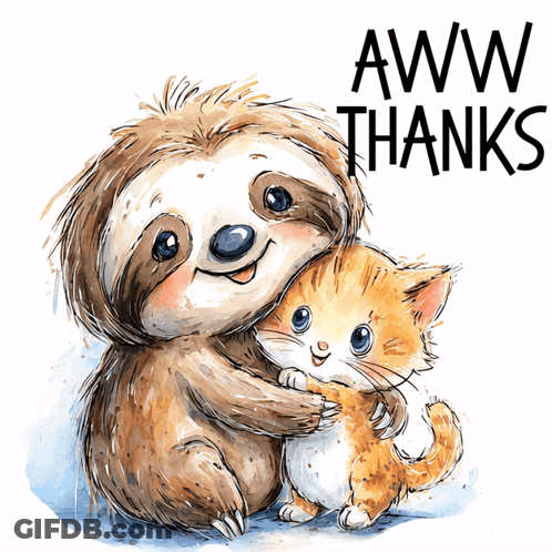 A Sloth Is Hugging A Kitten With The Words Aww Thanks Written Below Them GIF