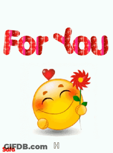 A Smiley Face Holding A Flower With The Words For You Behind It GIF