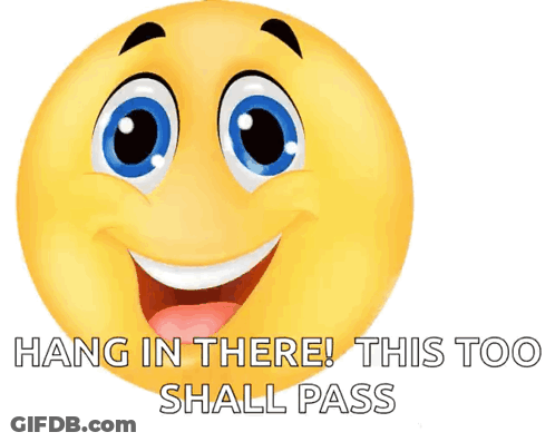 A Smiley Face Is Giving A Thumbs Up With The Words Hang In There This Too Shall Pass Below It GIF