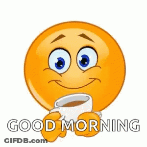 A Smiley Face Is Holding A Cup Of Coffee With The Words `` Good Morning '' Written Below It . GIF
