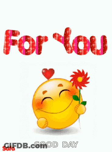 A Smiley Face Is Holding A Flower And The Words For You Good Day GIF