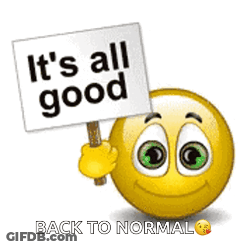 Smiley Holding Sign It's All Good Back To Normal GIF
