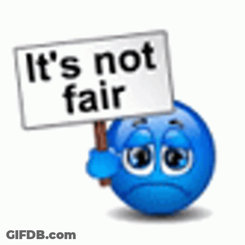 A Smiley Face Is Holding A Sign That Says `` It 'S Not Fair '' . GIF