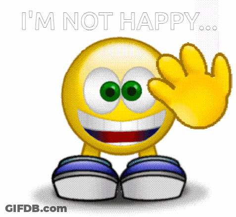 A Smiley Face Says I 'M Not Happy And Waves GIF