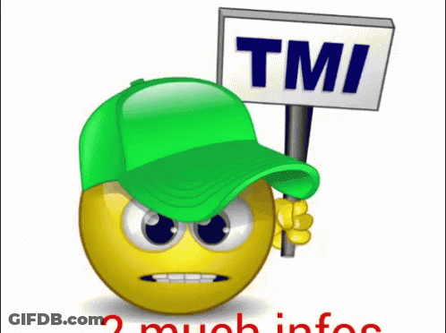 A Smiley Face Wearing A Green Hat Holds Up A Sign That Says Tmi GIF