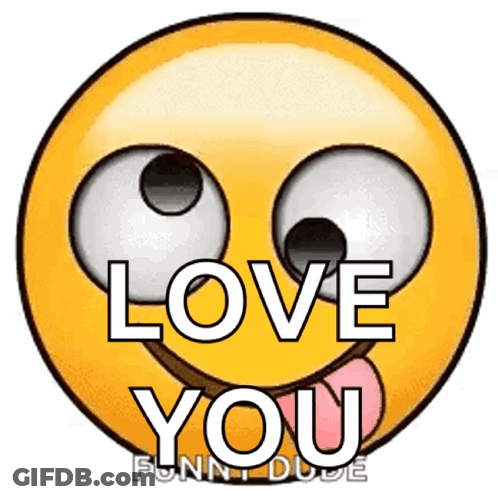 A Smiley Face With Googly Eyes Says Love You Funny Dude GIF