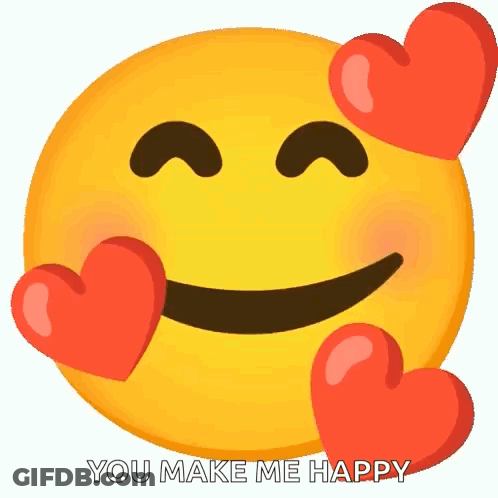A Smiley Face With Hearts Around It And The Words " You Make Me Happy " Below It GIF