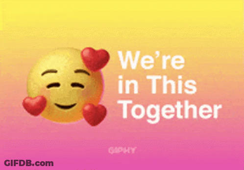 A Smiley Face With Hearts On Its Face And The Words " We 'Re In This Together " Below It GIF