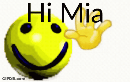 A Smiley Face With The Words Hi Mia Written Above It GIF