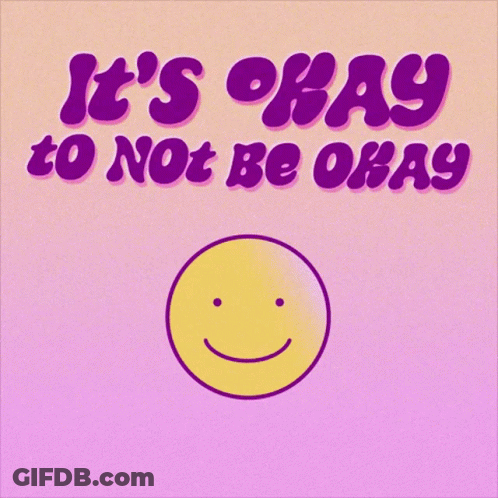 A Smiley Face With The Words " It 'S Okay To Not Be Okay " Behind It GIF