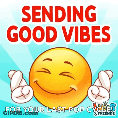 A Smiley Face With The Words " Sending Good Vibes For Your Last Pop Cycled & Friends " GIF