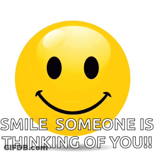 A Smiley Face With The Words " Smile Someone Is Thinking Of You " Below It GIF