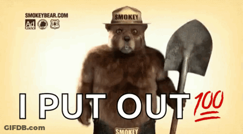 A Smokey Bear Holding A Shovel With The Words I Put Out 100 GIF