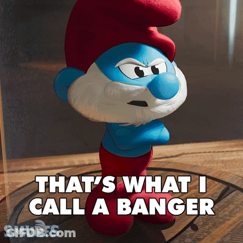 A Smurf Says " That 'S What I Call A Banger " While Standing On A Table GIF