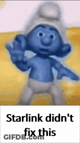 A Smurf With The Words Starlink Did N't Fix This GIF
