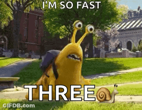 A Snail With A Backpack Says I 'M So Fast Three . GIF